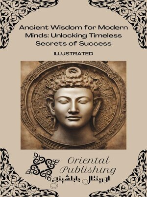 cover image of Ancient Wisdom for Modern Minds Unlocking Timeless Secrets of Success